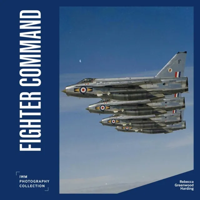 Imperial War Museum Fighter Command : Iwm Photography Collection