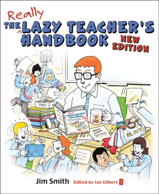 Independent Thinking Press The Lazy Teacher'S Handbook : How Your Students Learn More When You Teach Less