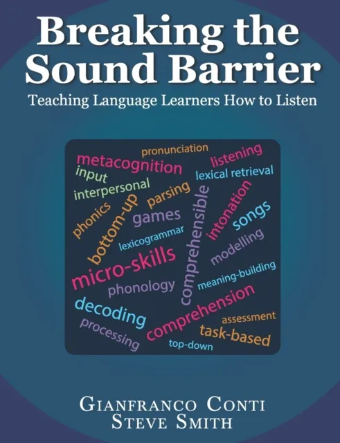 Independently Published Breaking The Sound Barrier : Teaching Language Learners How To Listen
