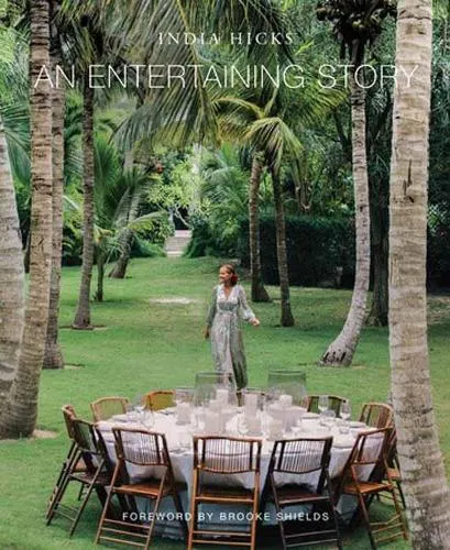 India Hicks Entertaining Story, An