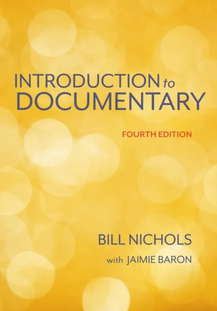 Indiana University Press Introduction To Documentary, Fourth Edition