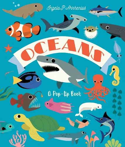 Ingela P. Arrhenius Oceans: A Pop-Up Book