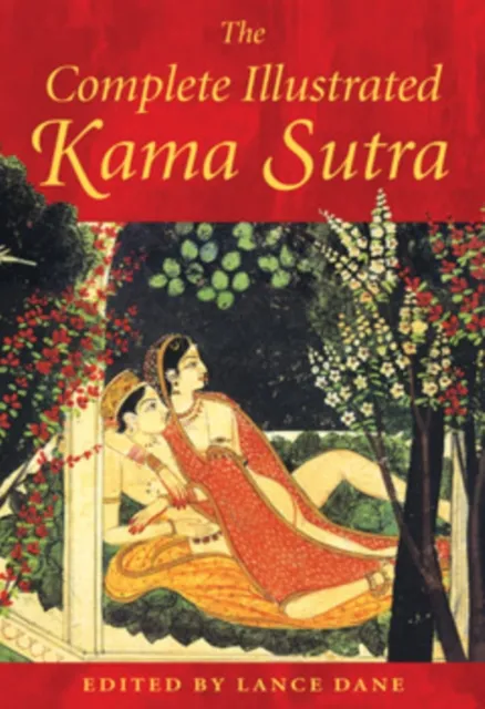 Inner Traditions Bear and Company The Complete Illustrated Kama Sutra
