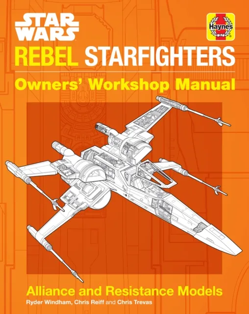 Insight Editions Star Wars: Rebel Starfighters : Owners' Workshop Manual