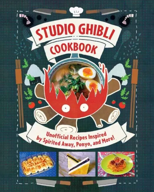 Insight Editions Studio Ghibli Cookbook : Unofficial Recipes Inspired By Spirited Away, Ponyo, And More!