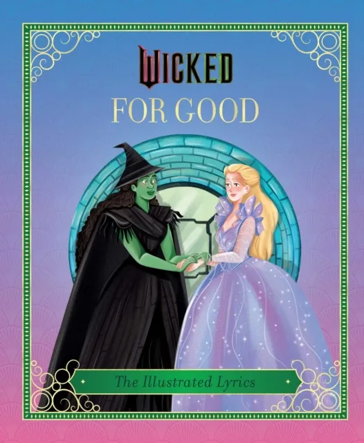 Insight Editions Wicked: For Good : (The Illustrated Lyrics)