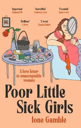 Ione Gamble Poor Little Sick Girls