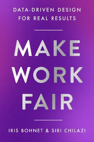 Iris Bohnet Make Work Fair