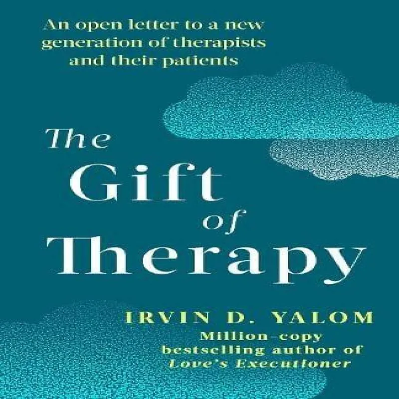 Irvin D. Yalom The Gift Of Therapy