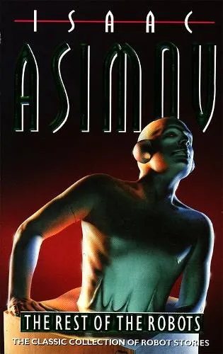 Isaac Asimov The Rest of the Robots