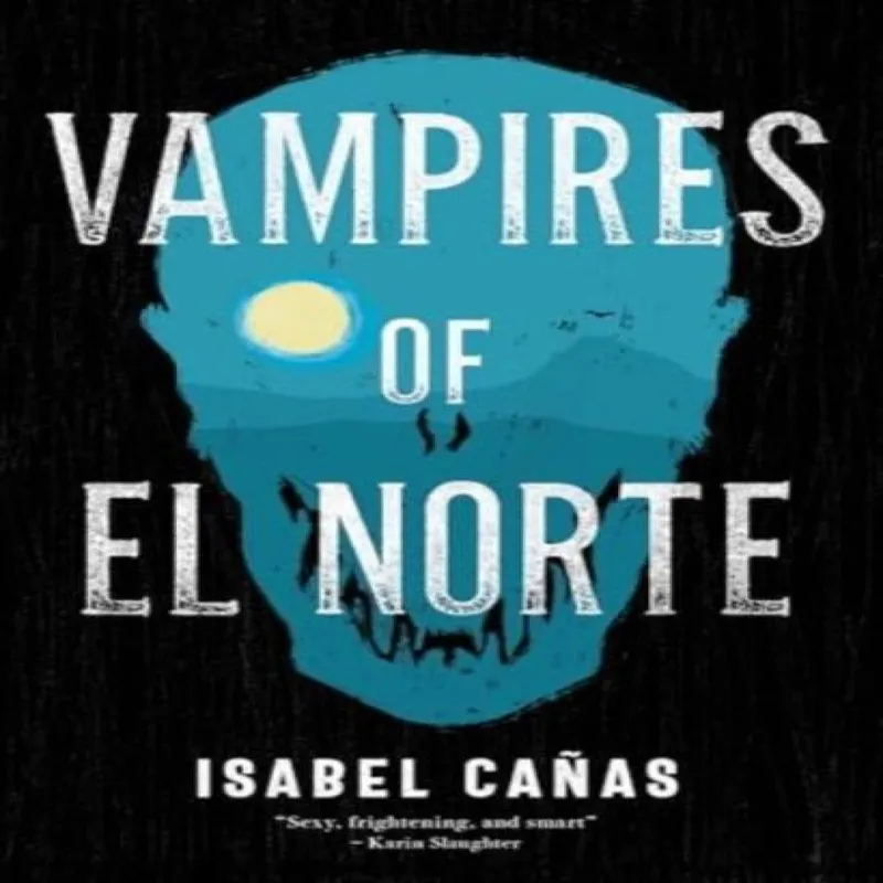 Isabel Cañas Vampires of El Norte