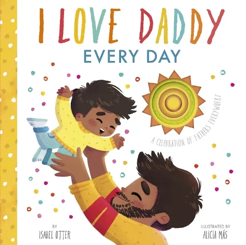 Isabel Otter I Love Daddy Every Day