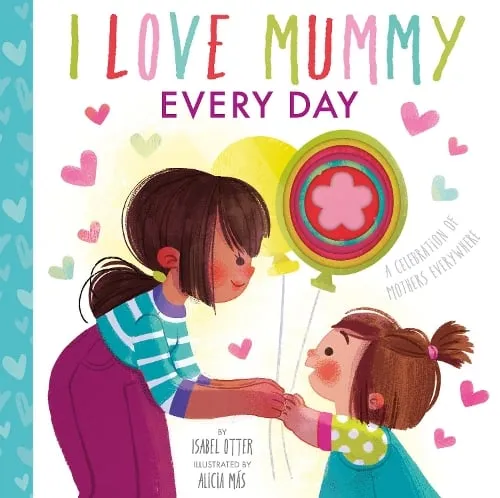 Isabel Otter I Love Mummy Every Day