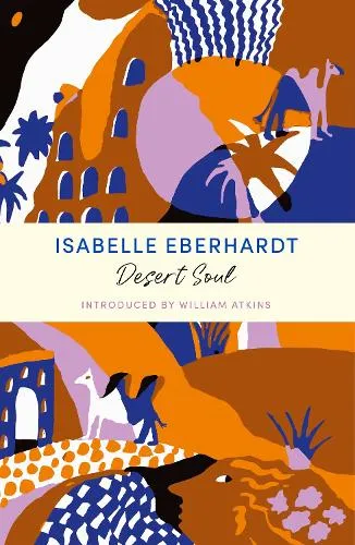 Isabelle Eberhardt Desert Soul