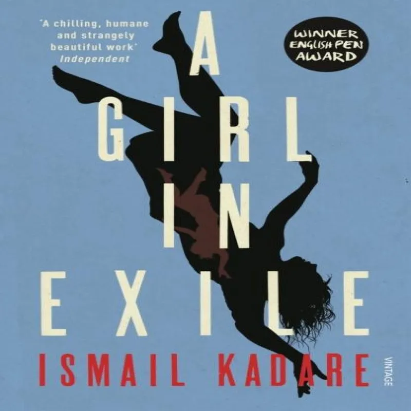 Ismail Kadare A Girl in Exile