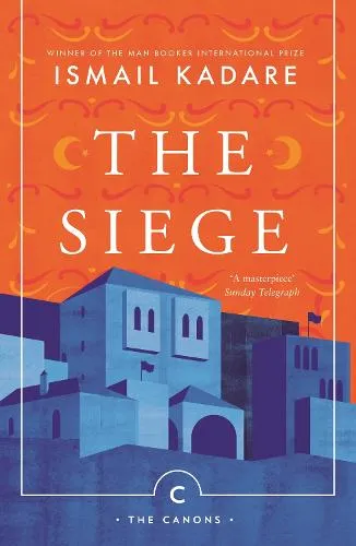 Ismail Kadare The Siege