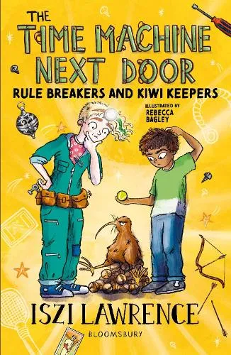 Iszi Lawrence The Time Machine Next Door: Rule Breakers and Kiwi Keepers