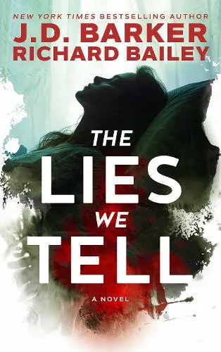 J.D. Barker The Lies We Tell