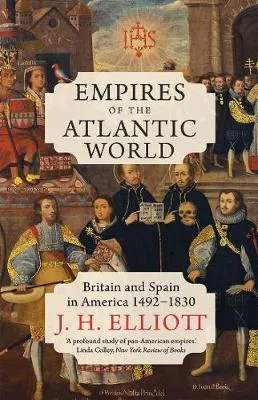 J. H. Elliott Empires of the Atlantic World
