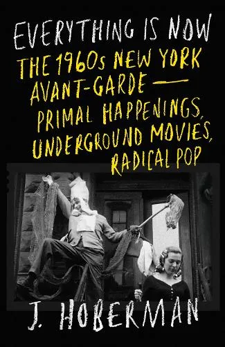 J. Hoberman Everything Is Now