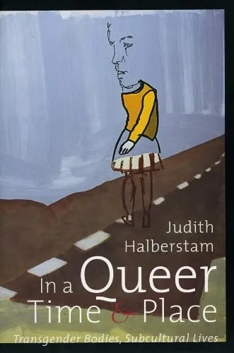 J. Jack Halberstam In a Queer Time and Place