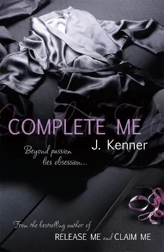 J. Kenner Complete Me: Stark Series Book 3