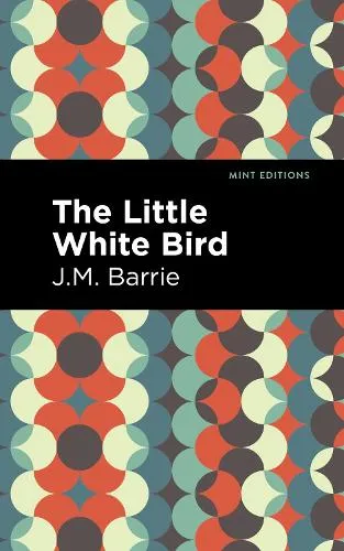 J. M. Barrie The Little White Bird