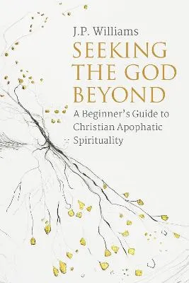 J.P. Williams Seeking the God Beyond