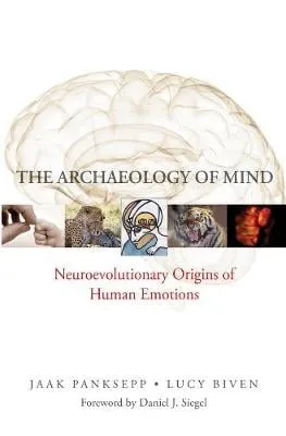 Jaak Panksepp The Archaeology of Mind