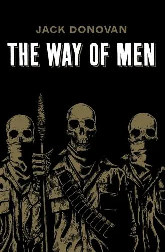 Jack Donovan The Way of Men