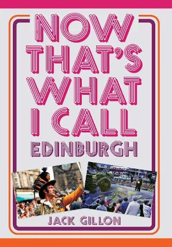 Jack Gillon Now That's What I Call Edinburgh