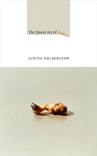 Jack Halberstam The Queer Art of Failure
