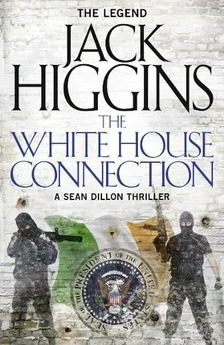 Jack Higgins The White House Connection