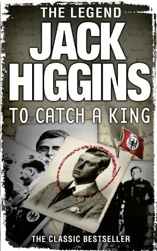 Jack Higgins To Catch a King