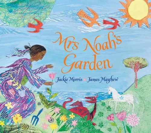 Jackie Morris Mrs Noah's Garden