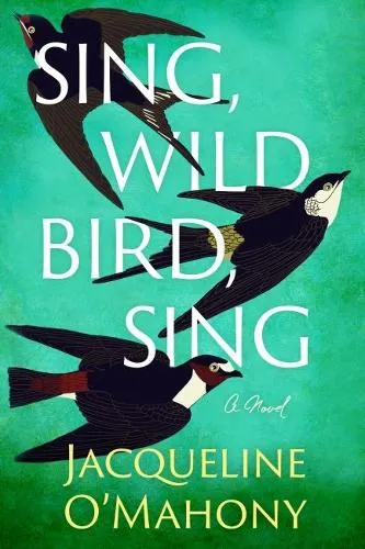 Jacqueline O'Mahony Sing, Wild Bird, Sing