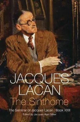 Jacques Lacan The Sinthome