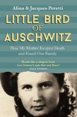 Jacques Peretti Little Bird of Auschwitz