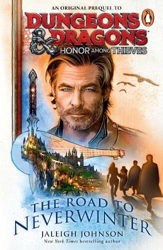 Jaleigh Johnson Dungeons & Dragons: Honor Among Thieves: The Road to Neverwinter