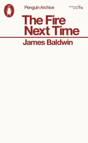 James Baldwin The Fire Next Time