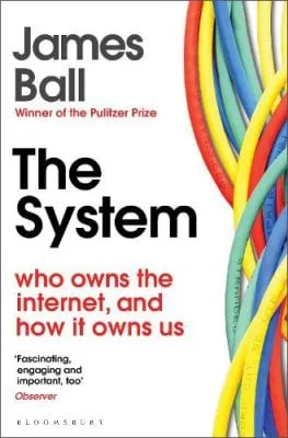 James Ball The System