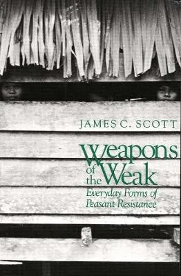 James C. Scott Weapons of the Weak