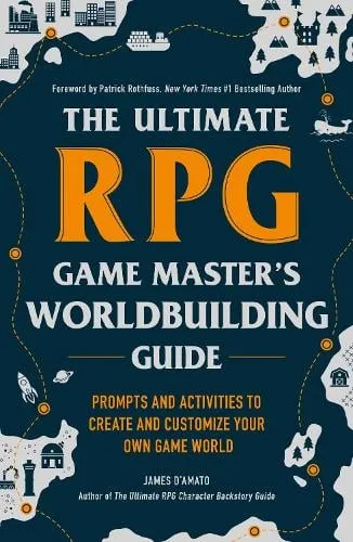 James D’Amato The Ultimate Rpg Game Master's Worldbuilding Guide
