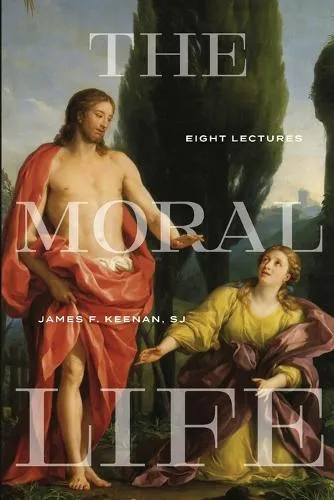 James F. Keenan The Moral Life