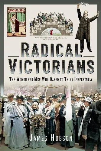 James Hobson Radical Victorians