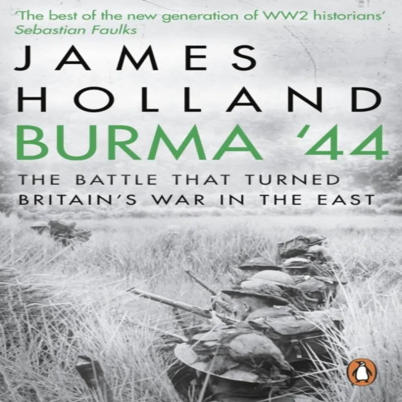James Holland Burma '44