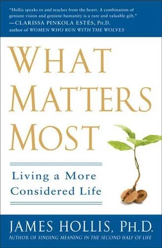 James Hollis What Matters Most