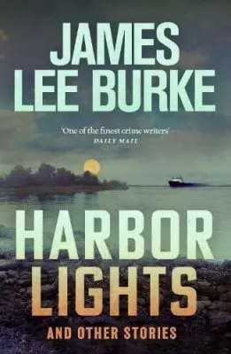 James Lee Burke Harbor Lights