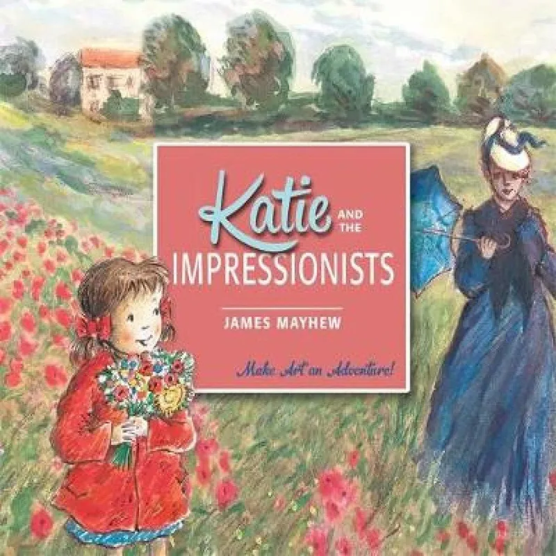 James Mayhew Katie & the Impressionists Paperback Book Multicolor