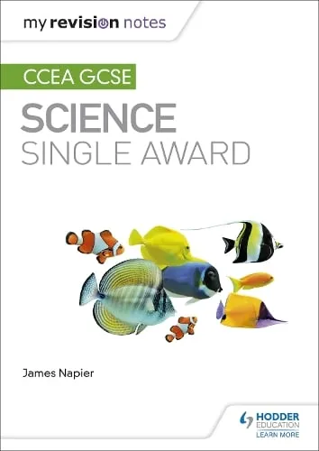 James Napier My Revision Notes: Ccea Gcse Science Single Award